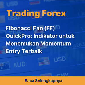 Fibonacci Fan (FF) QuickPro: Indikator untuk Menemukan Momentum Entry Terbaik