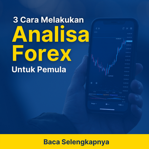 3 Cara Melakukan Analisa Forex Untuk Pemula