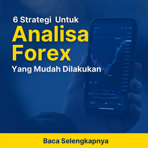 6 Strategi untuk Analisa Forex yang Bisa Anda Lakukan