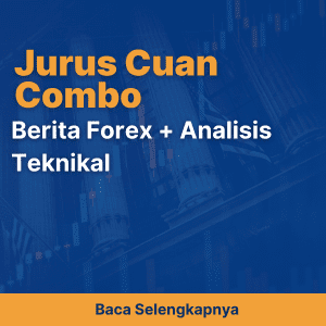 Jurus Cuan Combo - Berita Forex Plus Analisis Teknikal!