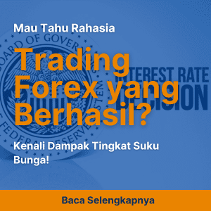 Mau Tahu Rahasia Trading Forex yang Berhasil? Kenali Dampak Tingkat Suku Bunga!