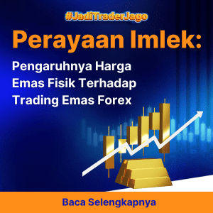 Perayaan Imlek: Pengaruhnya Harga Emas Fisik Terhadap Trading Emas Forex