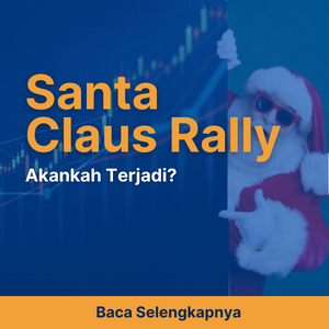 Santa Claus Rally di Market Forex, Akankah Terjadi?