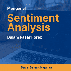 Mengenal Sentiment Analysis: Cara Baru Menganalisa Pasar Forex
