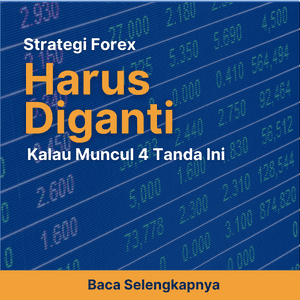 Strategi Forex Harus Diganti Kalau Muncul 4 Tanda Ini