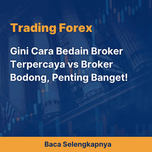 Gini Cara Bedain Broker Terpercaya vs Broker Bodong, Penting Banget!