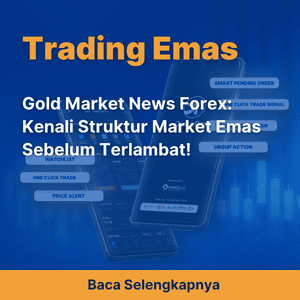 Gold Market News Forex: Kenali Struktur Market Emas Sebelum Terlambat!
