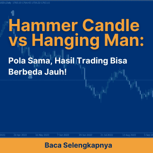 Hammer Candle vs Hanging Man: Pola Sama, Hasil Trading Bisa Berbeda Jauh!