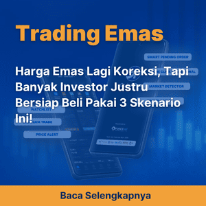 Harga Emas Lagi Koreksi, Tapi Banyak Investor Justru Bersiap Beli Pakai 3 Skenario Ini!