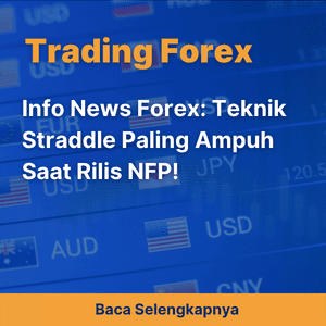 Info News Forex: Teknik Straddle Paling Ampuh Saat Rilis NFP!