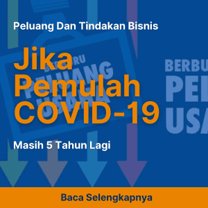 Peluang dan Tindakan Bisnis Jika Pemulihan Covid-19 Masih 5 Tahun Lagi