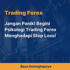 Jangan Panik! Begini Psikologi Trading Forex Menghadapi Stop Loss!