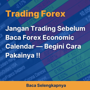 Jangan Trading Sebelum Baca Forex Economic Calendar — Begini Cara Pakainya !!
