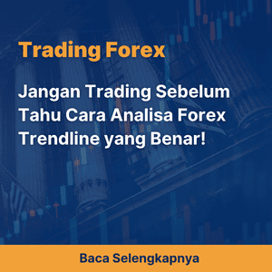 Jangan Trading Sebelum Tahu Cara Analisa Forex Trendline yang Benar!