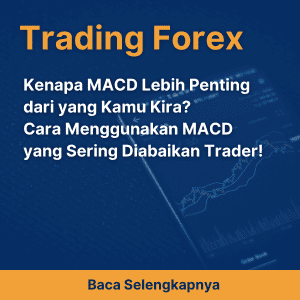 Kenapa MACD Lebih Penting dari yang Kamu Kira Cara Menggunakan MACD yang Sering Diabaikan Trader!