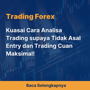 Kuasai Cara Analisa Trading supaya Tidak Asal Entry dan Trading Cuan Maksimal!