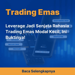 Leverage Jadi Senjata Rahasia Trading Emas Modal Kecil, Ini Buktinya!
