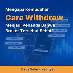 Mengapa Kemudahan Cara Withdraw Menjadi Penanda Bahwa Broker Tersebut Sehat?