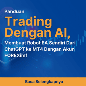 Panduan Trading Dengan AI, Membuat Robot EA Sendiri Dari ChatGPT ke MT4 Dengan Akun FOREXimf