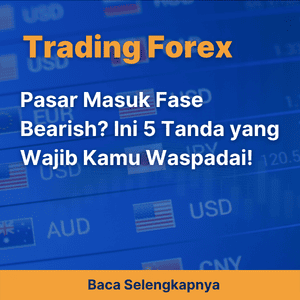 Pasar Masuk Fase Bearish? Ini 5 Tanda yang Wajib Kamu Waspadai!