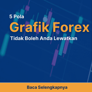 5 Pola Grafik Forex yang Tidak Boleh Anda Lewatkan!