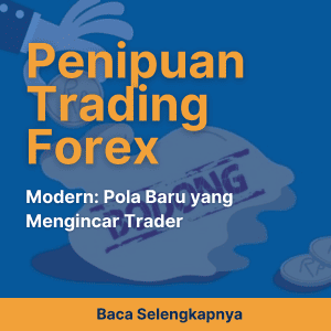 Penipuan Trading Forex Modern: Pola Baru yang Mengincar Trader