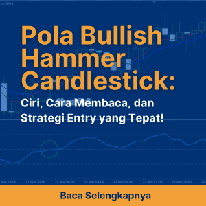 Pola Bullish Hammer Candlestick: Ciri, Cara Membaca, dan Strategi Entry yang Tepat!