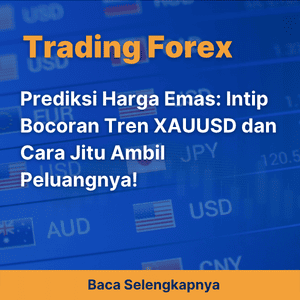 Prediksi Harga Emas: Intip Bocoran Tren XAUUSD dan Cara Jitu Ambil Peluangnya!