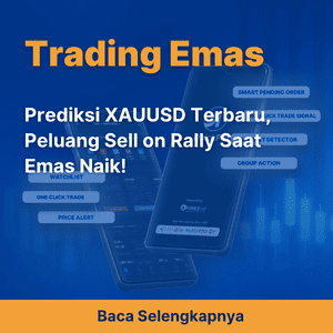 Prediksi XAUUSD Terbaru, Peluang Sell on Rally Saat Emas Naik!