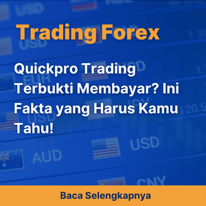 Quickpro Trading Terbukti Membayar? Ini Fakta yang Harus Kamu Tahu!