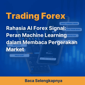Rahasia AI Forex Signal: Peran Machine Learning dalam Membaca Pergerakan Market