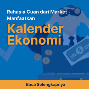 Rahasia Cuan dari Market - Manfaatkan Kalender Ekonomi