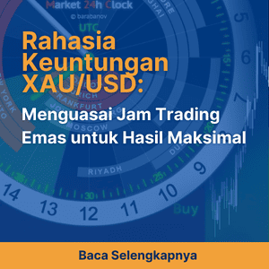 Rahasia Keuntungan XAU/USD: Menguasai Jam Trading Emas untuk Hasil Maksimal
