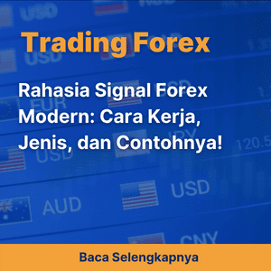 Rahasia Signal Forex Modern: Cara Kerja, Jenis, dan Contohnya!