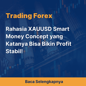 Rahasia XAUUSD Smart Money Concept yang Katanya Bisa Bikin Profit Stabil!