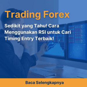 Sedikit yang Tahu! Cara Menggunakan RSI untuk Cari Timing Entry Terbaik!