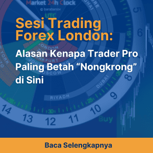 Sesi Trading Forex London: Alasan Kenapa Trader Pro Paling Betah “Nongkrong” di Sini