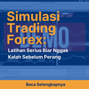Simulasi Trading Forex: Latihan Serius Biar Nggak Kalah Sebelum Perang