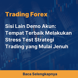 Sisi Lain Demo Akun: Tempat Terbaik Melakukan Stress Test Strategi Trading yang Mulai Jenuh