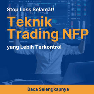 Stop Loss Selamat! Teknik Trading NFP yang Lebih Terkontrol