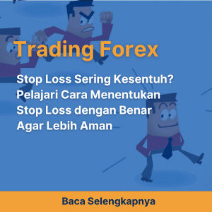 Stop Loss Sering Kesentuh? Pelajari Cara Menentukan Stop Loss dengan Benar Agar Lebih Aman