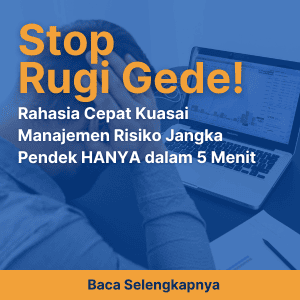 Stop Rugi Gede! Rahasia Cepat Kuasai Manajemen Risiko Jangka Pendek HANYA dalam 5 Menit