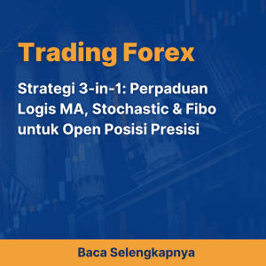 Strategi 3-in-1: Perpaduan Logis MA, Stochastic & Fibo untuk Open Posisi Presisi