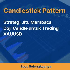 Strategi Jitu Membaca Doji Candle untuk Trading XAUUSD