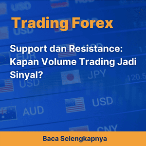 Support dan Resistance: Kapan Volume Trading Jadi Sinyal?