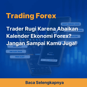 Trader Rugi Karena Abaikan Kalender Ekonomi Forex? Jangan Sampai Kamu Juga!