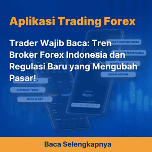 Trader Wajib Baca: Tren Broker Forex Indonesia dan Regulasi Baru yang Mengubah Pasar!