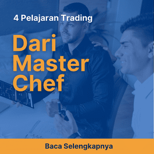 4 Pelajaran Trading dari Master Chef