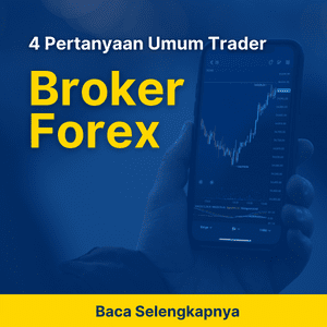 4 Pertanyaan Umum Trader kepada Broker Forex