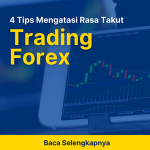 4 Tips Mengatasi Rasa Takut dalam Trading Forex